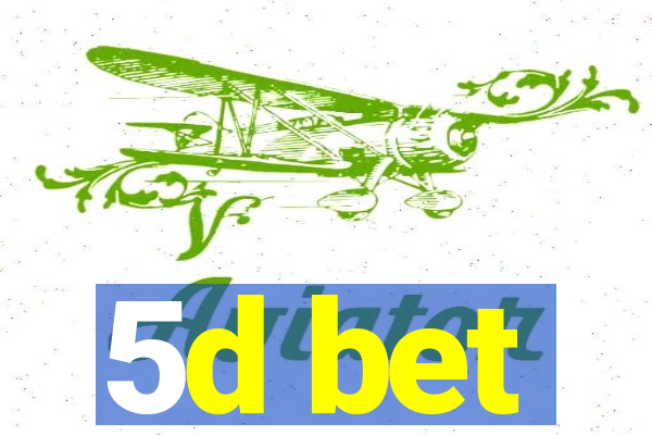 5d bet